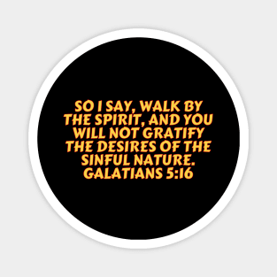 Bible Verse Galatians 5:16 Magnet